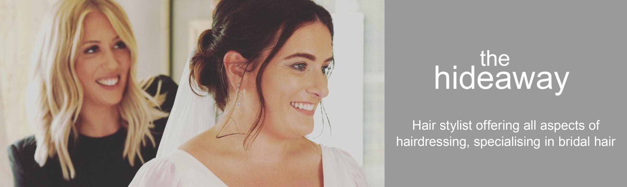 The Hideaway Hair stylist offering all aspects of hairdressing, specialising in bridal hair